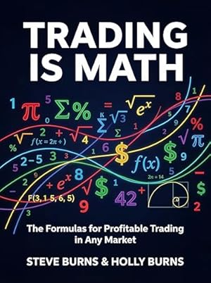Book cover Trading is Math: The Formulas for Profitable Trading in Any Market