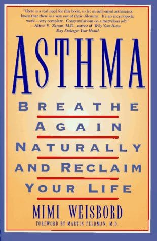 Asthma: Breathe Again Naturally and Reclaim Your Life
