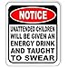 Unattended Children Will Be Given An Energy Drink and Taught to Swear Sign - Funny Room Decor for Home Bar & Man Cave, Metal Wall Art, Wall Decor - Aluminum Composite Indoor Outdoor Signs - 8.5