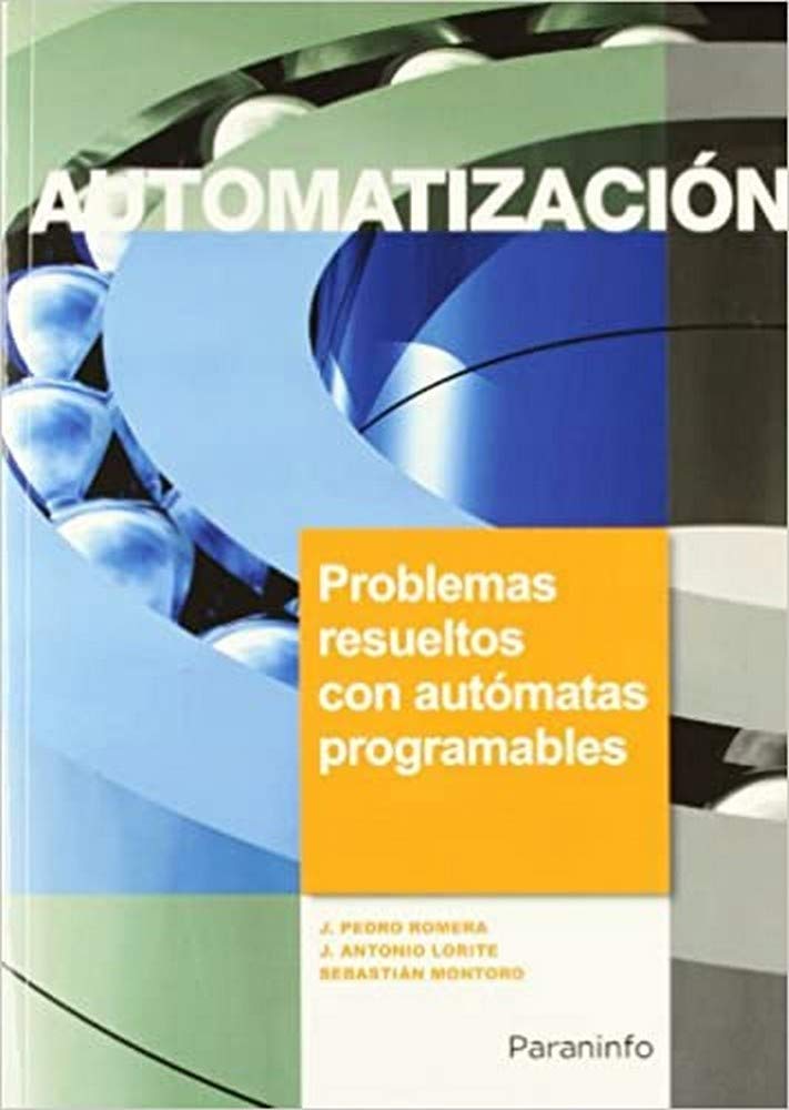 Automatización. Problemas Resueltos con Autómatas Programables
