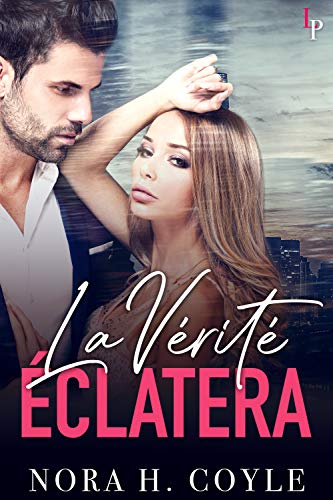 La Vérité Éclatera (French Edition)