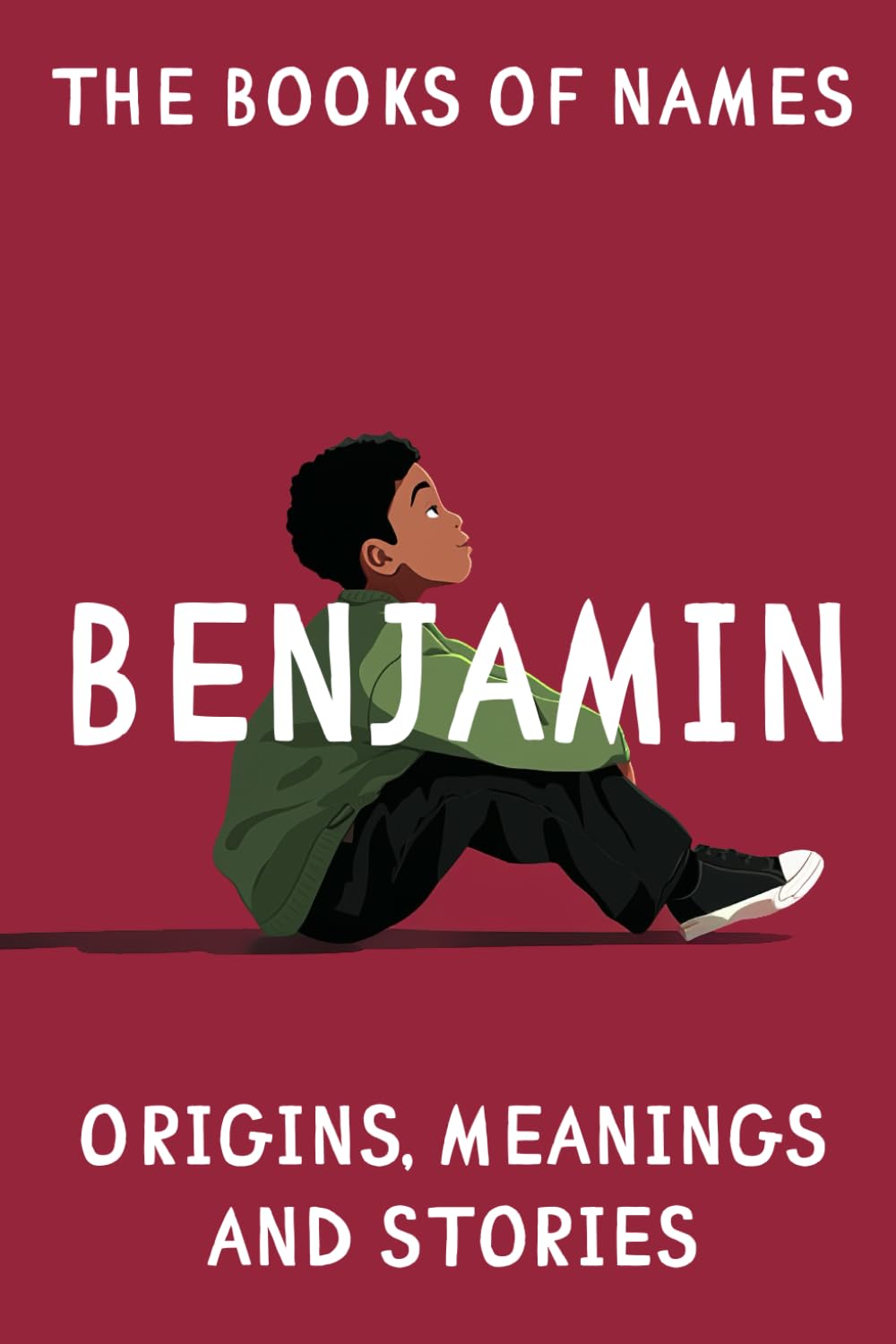 The books of names - BENJAMIN: Origins, Meanings and Stories Origins, Meanings and Stories