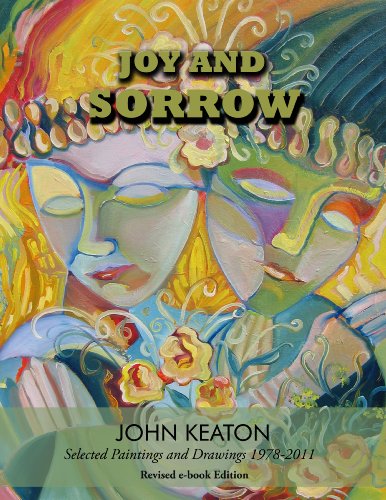 Joy and Sorrow: Selected Paintings and Drawings 1978-2011 Revised and Expanded (English Edition)