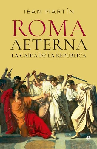 Roma Aeterna. La caída de la República (Historia)