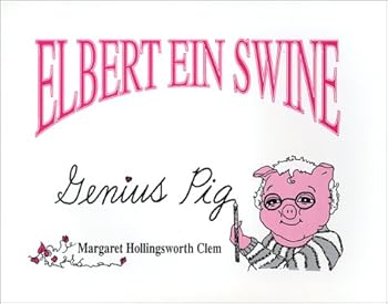Paperback Elbert Ein Swine, Genius Pig: Genius Pig Book