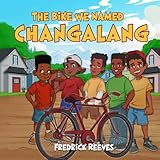 The Bike We Named Changalang