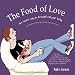 The Food of Love: The Easier Way to Breastfeed Your Baby