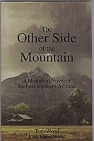 Other Side of the Mountain : a historical novel of earliest southern Arizona. 0979939208 Book Cover