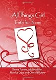All Things Girl: Truth for Teens