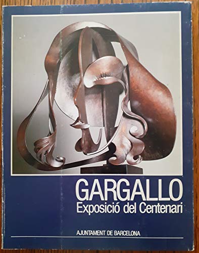 Gargallo, 1881-1981: Exposicio del centenari