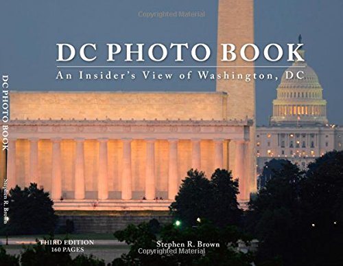DC PHOTO BOOK: An Insiders View of Washington, DC (Third Edition)