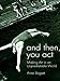 And Then, You Act: Making Art in an Unpredictable World