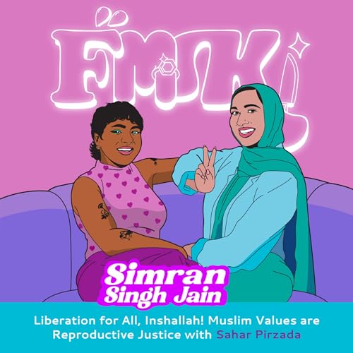 『Liberation for All, Inshallah! Muslim Values are Reproductive Justice with Sahar Pirzada』のカバーアート