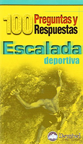 Escalada deportiva: 100 preguntas y respuestas (SIN COLECCION)