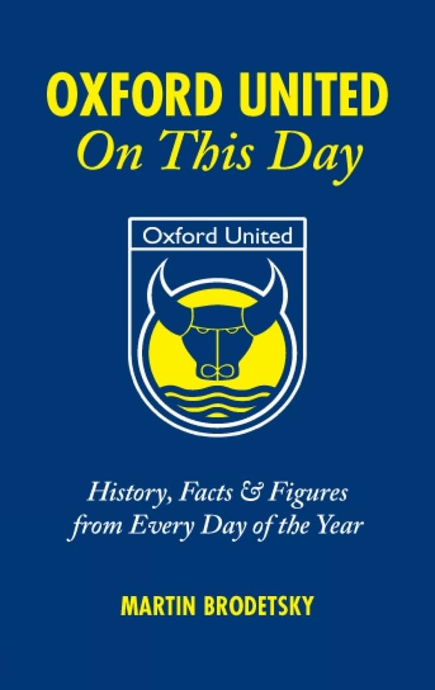 Oxford United On This Day: History, Facts and Figures from Every