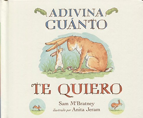 Adivina cuánto te quiero (cartoné) (INFANTIL JUVENIL)