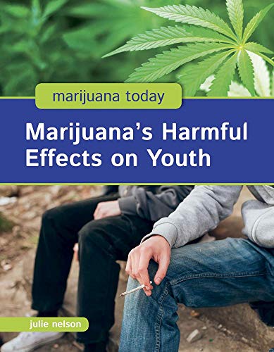 Marijuana's Harmful Effects on Youth (Marijuana Today)