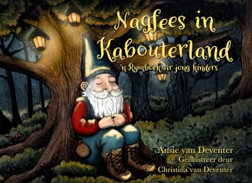 Nagfees in Kabouterland: ´n Rymboek vir jong kinders (Afrikaans Edition)