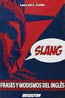 Slang: Frases y modismos del Ingles/ Phrases and Idioms in English (Didactica/ Didactic) (Spanish Edition) 9708030783 Book Cover