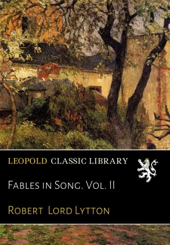 Fables in Song. Vol. II