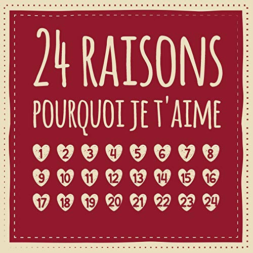 24 raisons pourquoi je t'aime: Calendrier de l'Avent - Livre