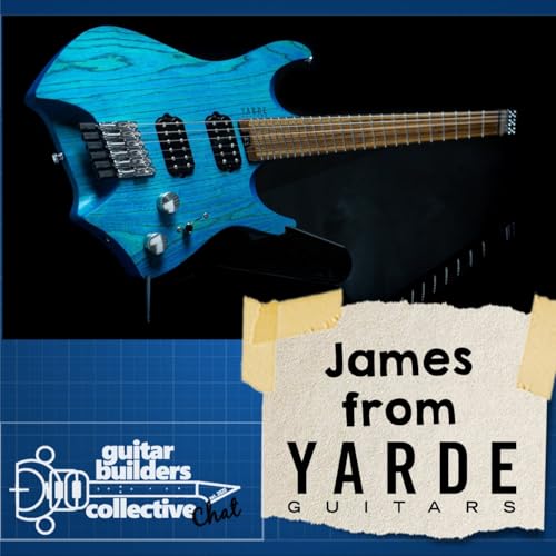 CNC guitar building magic with James from Yarde Guitars, episode 27
