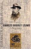 Charles Godfrey Leland: A Biography. Volume 2