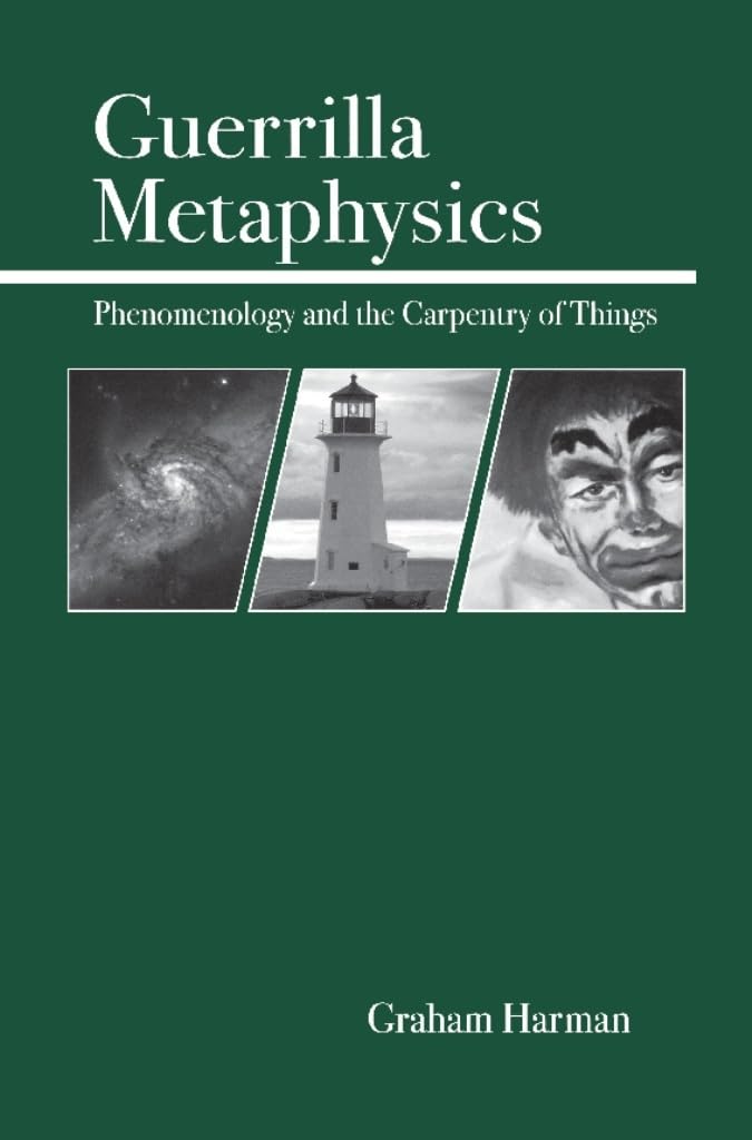 Buy Guerrilla Metaphysics: Phenomenology And The Carpentry Of Things — BookShops.in