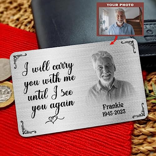 2023 Metal Wallet Card - I Will Carry You With Me Until I See You Again - Memorial Gift From Photo2