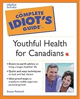 Complete Idiot's Guide to Youthful Health for Canadians 0130329606 Book Cover