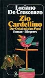 Zio Cardellino, Der Onkel mit dem Vogel, Roman, Aus dem Italienischen von Ina von Puttkamer, - Andrea de Carlo 