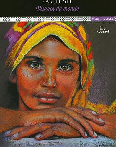 Télécharger Pastel sec : Visages du monde Livre eBook France