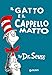 Il gatto e il cappello matto [ The Cat in the Hat Italian edition ]