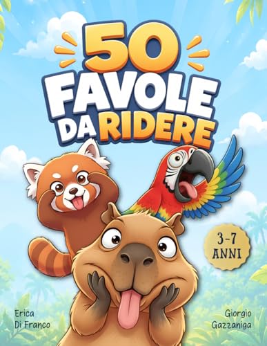 50 Favole da Ridere: Storie della buonanotte divertenti per bambini dai 3 ai 7 anni (che fanno sorridere anche i genitori)