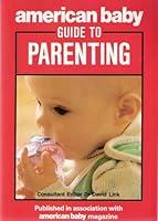 American Baby Guide to Parenting 0831702931 Book Cover