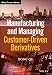 Manufacturing and Managing Customer-Driven Derivatives (The Wiley Finance Series)