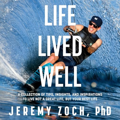 Life Lived Well (By Jeremy Zoch) episode artwork