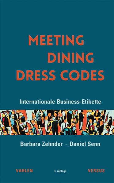 Meeting · Dining · Dress Codes: Internationale Business-Etikette – Erfolgreich und stilsicher auf jedem Parkett