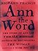 Ann the Word: The Story of Ann Lee, Female Messiah, Mother of the Shakers