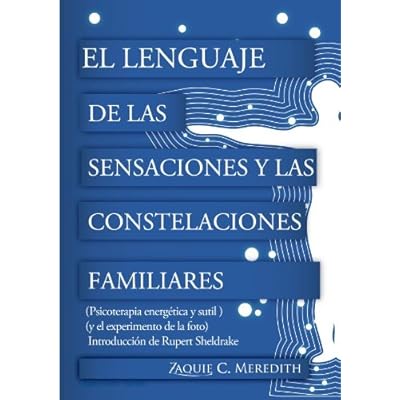 El Lenguaje de las Sensaciones y las Constelaciones Familiares