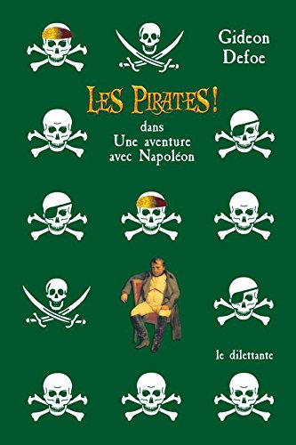 Les Pirates! dans: une aventure avec Napoléon (LE DILETTANTE) livre En ligne