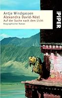 Alexandra David-Néel. Auf der Suche nach dem Licht. Biographischer Roman 3492233392 Book Cover