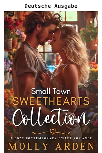Romantik in der Kleinstadt: Eine Sammlung