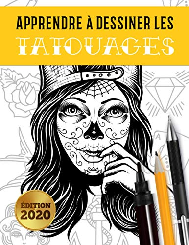  Apprendre à dessiner les tatouages: Édition 2020 Francais PDF
