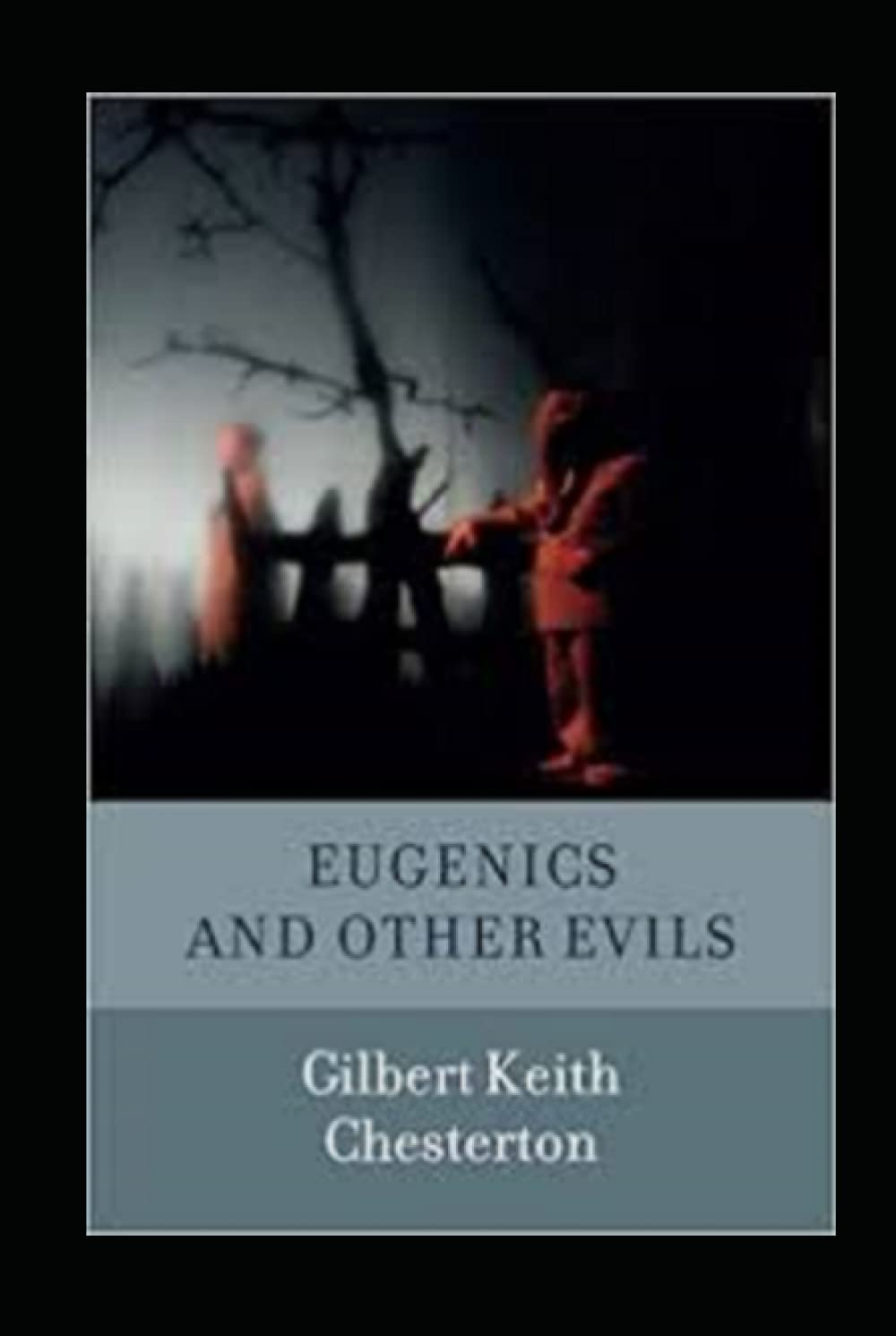 Eugenics and Other Evils Annotated