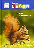  WAS IST WAS Erstes Lesen Band 4. Natur entdecken: Wer räumt den Waldboden auf? Welche Kletterkünstler gibt es im Gebirge? Warum sind Pflanzen so wichtig?