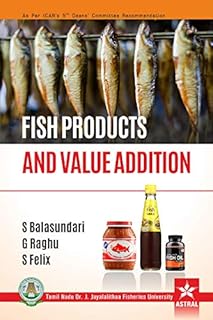 Fish Products and Value Addition [Paperback] Balasundari, S, G Raghu & S Felix