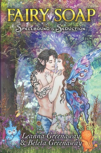 Fairy Soap: Spellbound’s Seduction