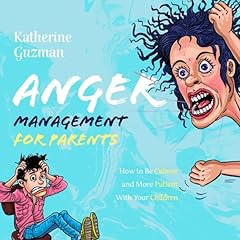Anger Management for Parents Audiolibro Por Katherine Guzman arte de portada