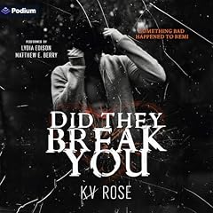 Did They Break You Audiolibro Por KV Rose arte de portada